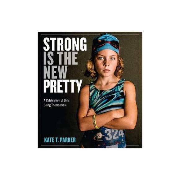 Strong Is The New Pretty Hardcover‎ By Kate T. Parker - Picture 1 of 1